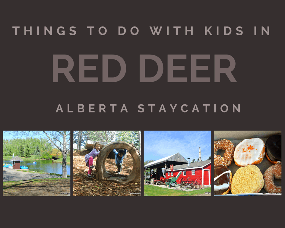 Things to do with Kids in Red Deer - Alberta Staycation