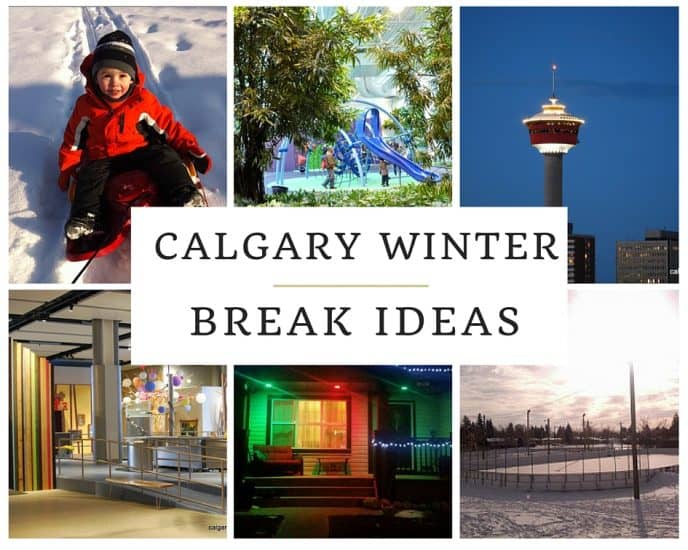 Calgary Winter Break Ideas