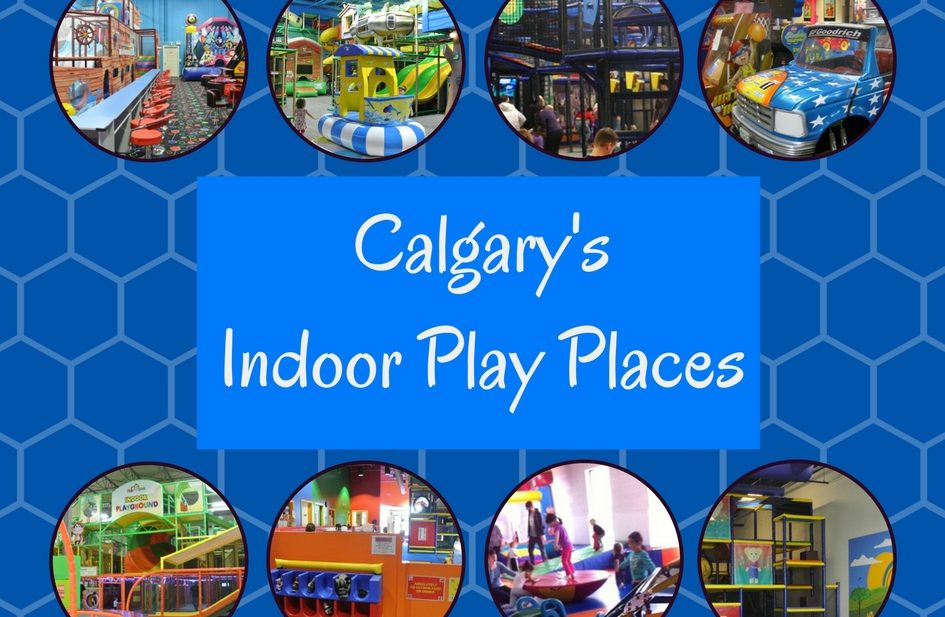 Calgary's Indoor Playgrounds 2018