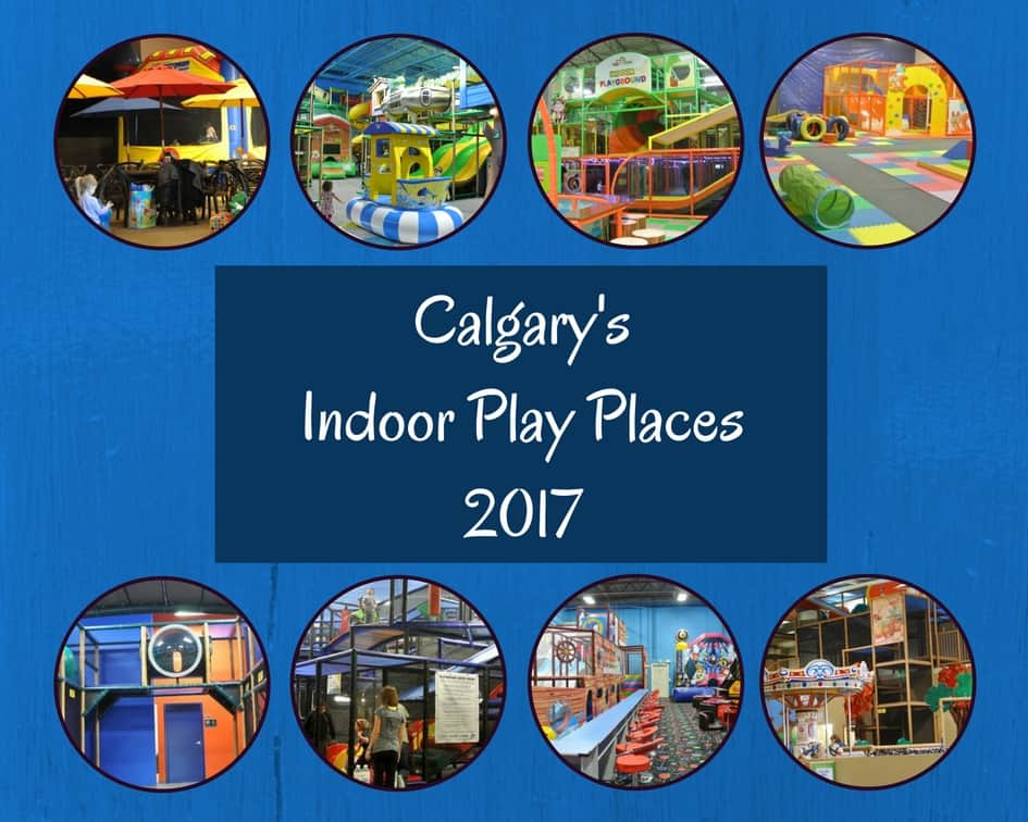 Calgary's Indoor Playgrounds 2017